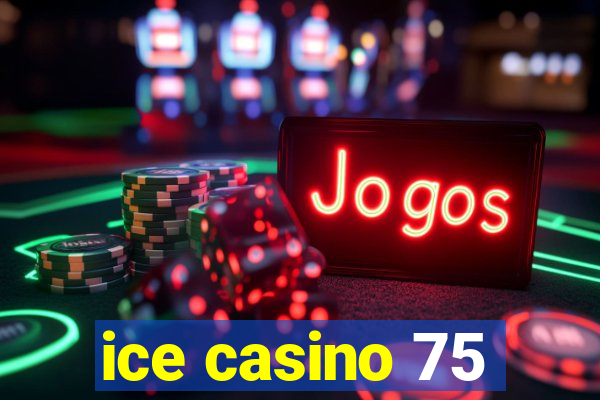 ice casino 75