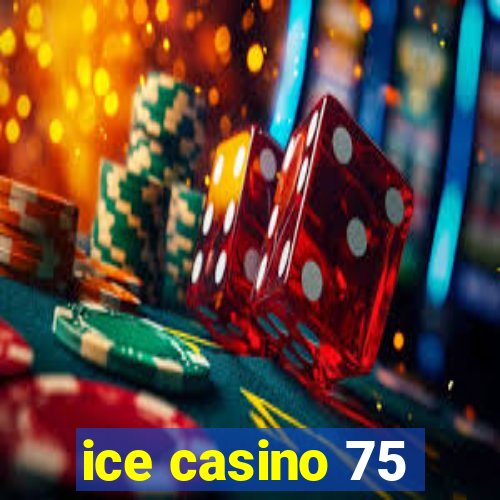 ice casino 75