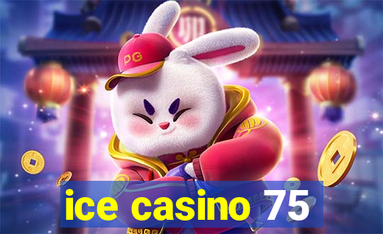 ice casino 75