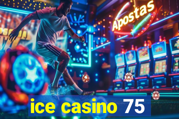 ice casino 75