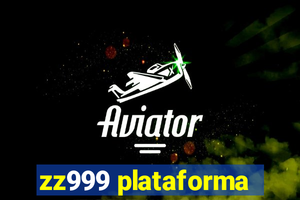 zz999 plataforma