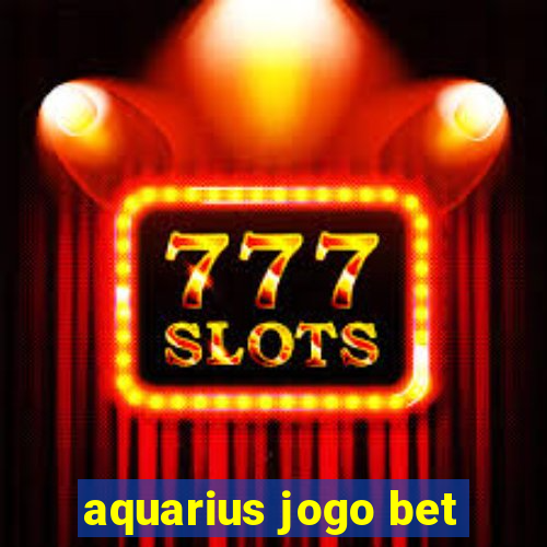 aquarius jogo bet