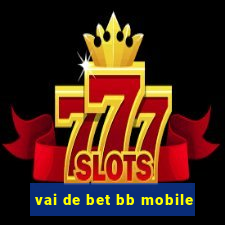 vai de bet bb mobile