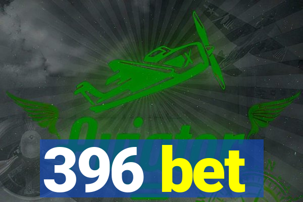 396 bet