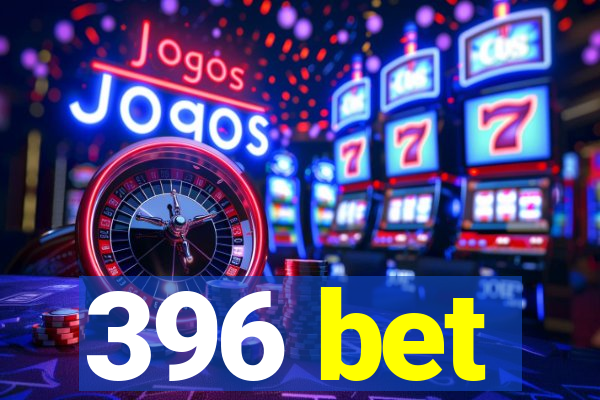 396 bet