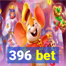 396 bet