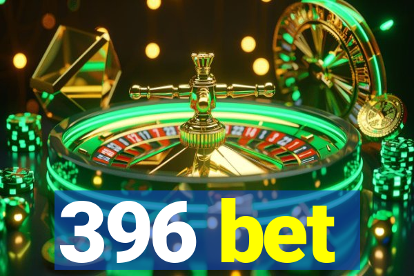 396 bet