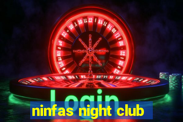 ninfas night club