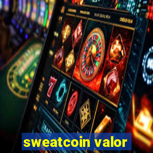 sweatcoin valor