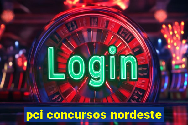 pci concursos nordeste