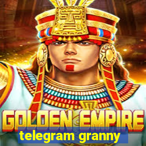 telegram granny