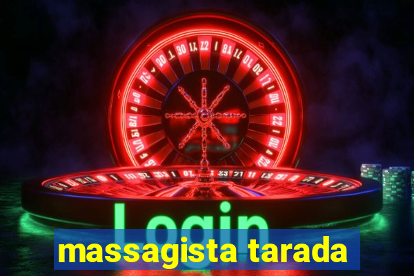 massagista tarada