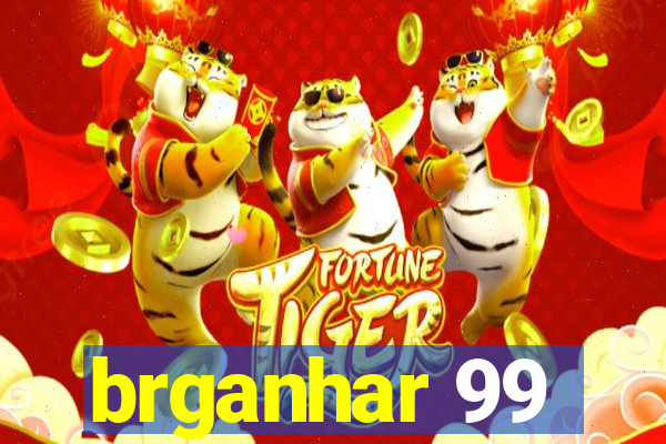 brganhar 99