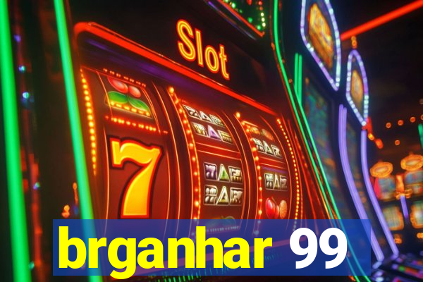 brganhar 99