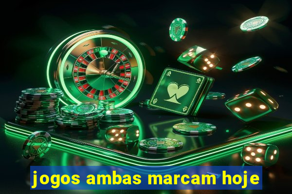 jogos ambas marcam hoje