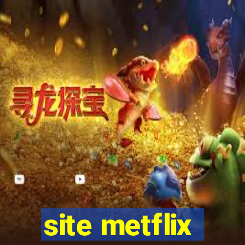 site metflix