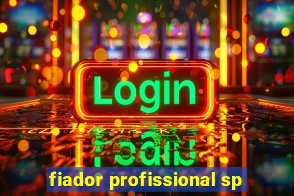 fiador profissional sp