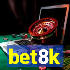 bet8k