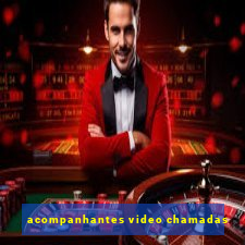 acompanhantes video chamadas