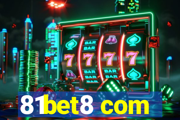 81bet8 com