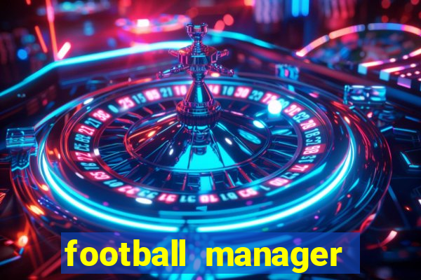 football manager 2021 touch 21.4.0 apk