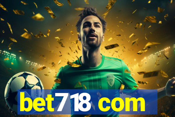 bet718 com