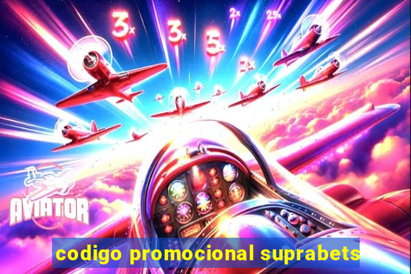 codigo promocional suprabets