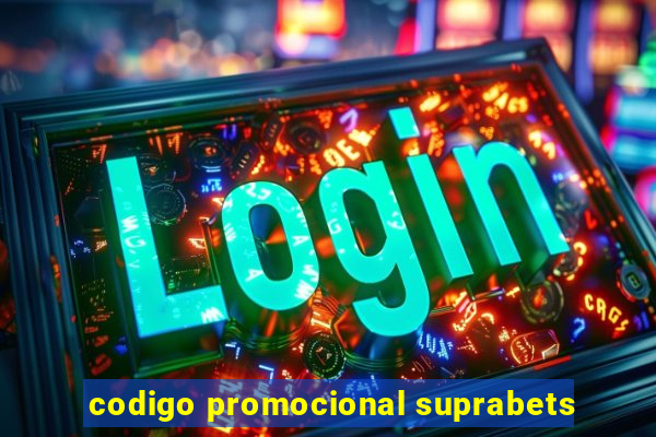 codigo promocional suprabets