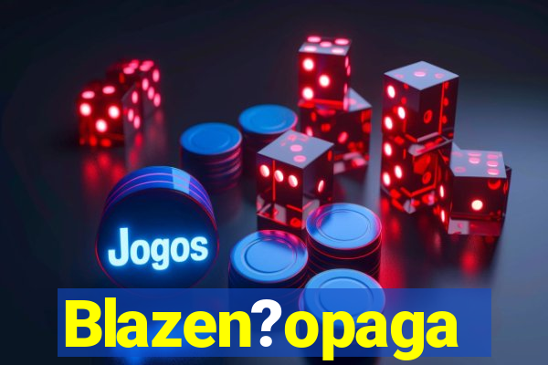 Blazen?opaga