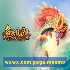 wxwx.com paga mesmo