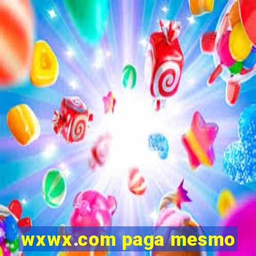 wxwx.com paga mesmo