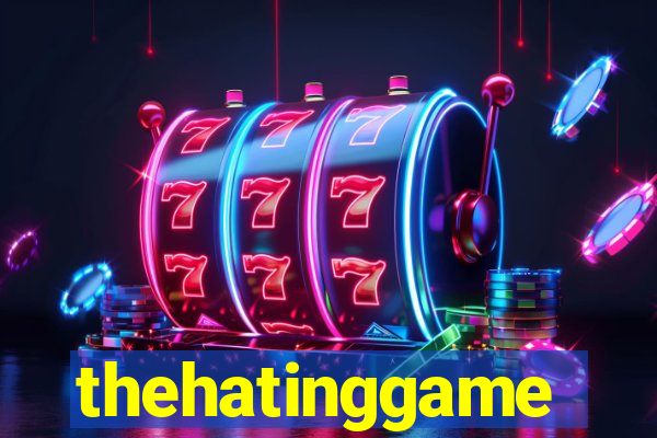 thehatinggame