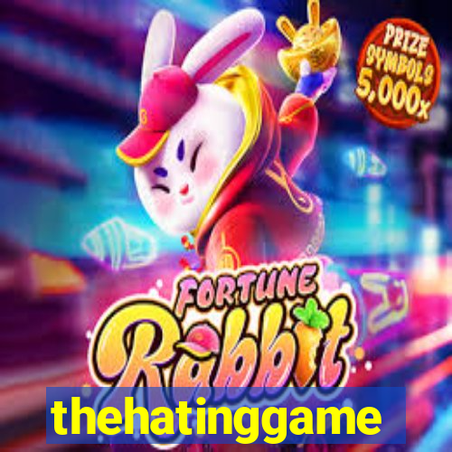 thehatinggame