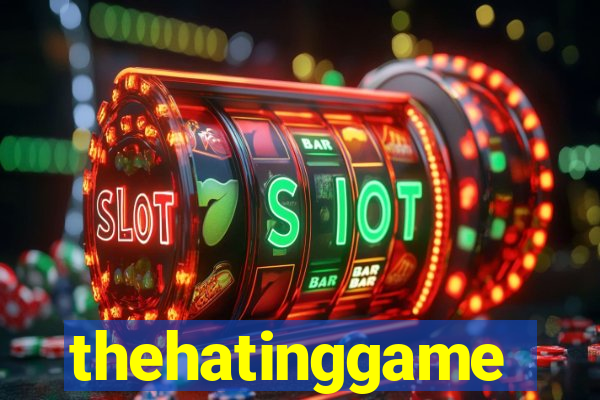 thehatinggame