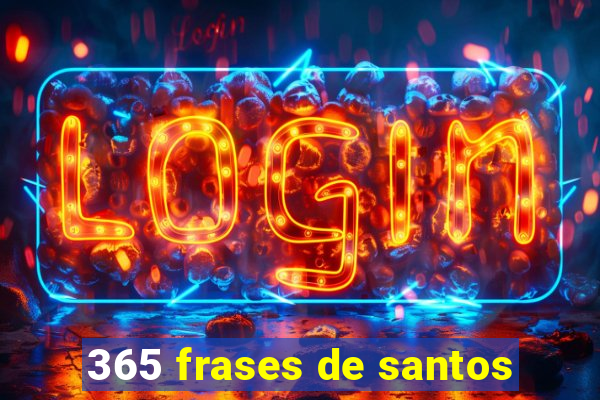 365 frases de santos