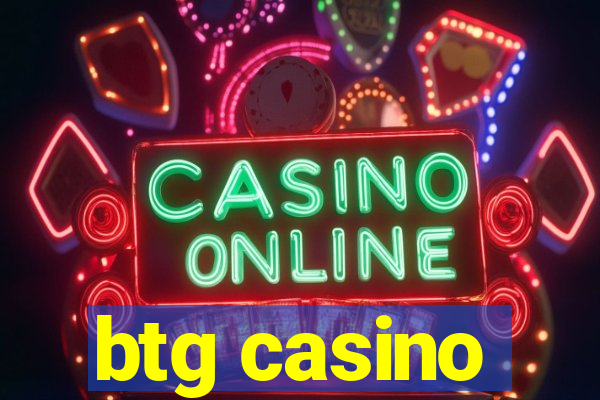 btg casino