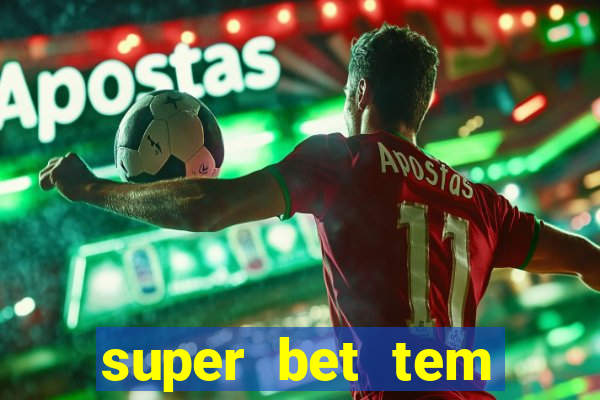 super bet tem pagamento antecipado