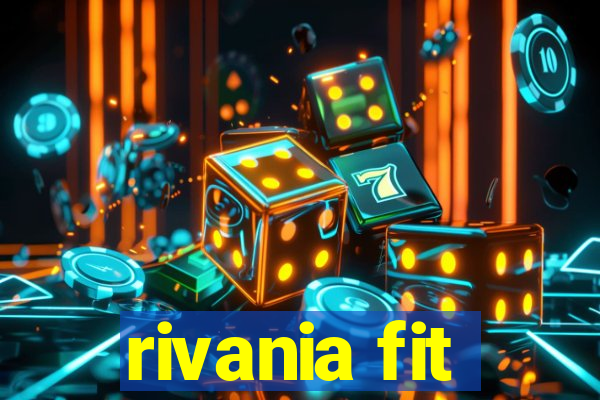 rivania fit