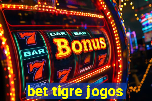 bet tigre jogos