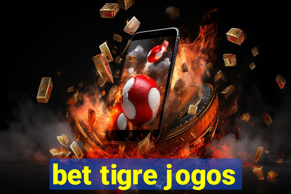 bet tigre jogos