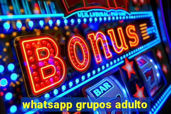 whatsapp grupos adulto