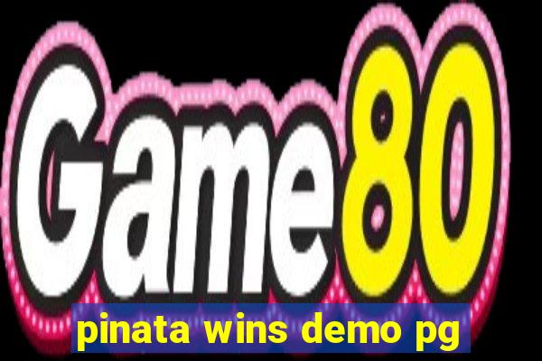 pinata wins demo pg