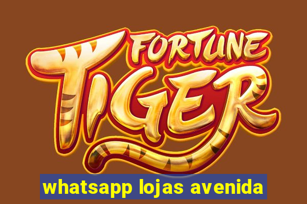 whatsapp lojas avenida