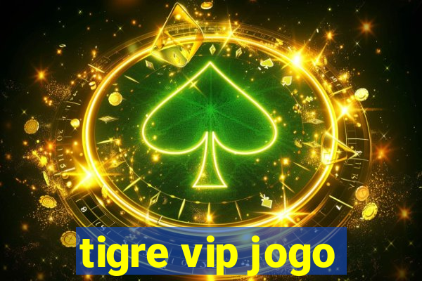 tigre vip jogo