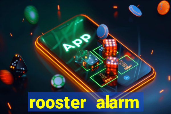 rooster alarm motorola download