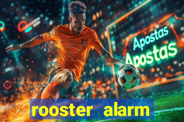 rooster alarm motorola download