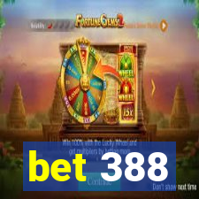 bet 388