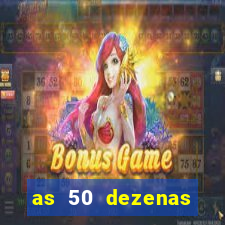 as 50 dezenas melhores de 20 pontos