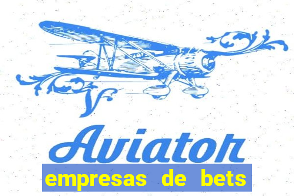 empresas de bets no brasil