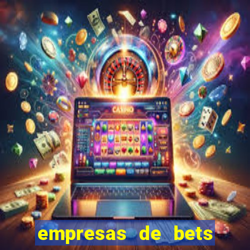 empresas de bets no brasil